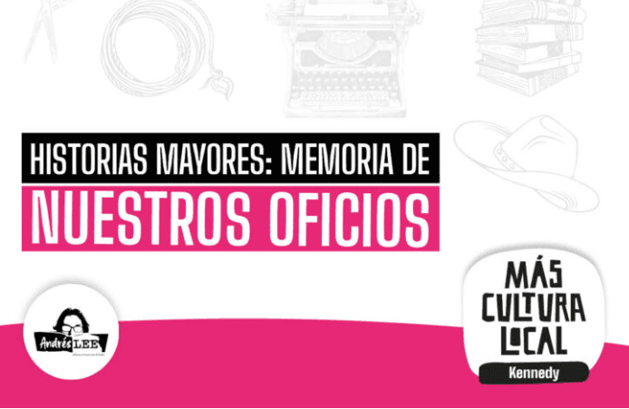 Historias Mayores: Memoria de nuestros oficias